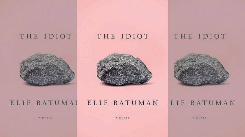 Elif Batuman&#039;s Novel, &#039;The Idiot&#039; Is One of the Best Books You&#039;ll Read All Year
