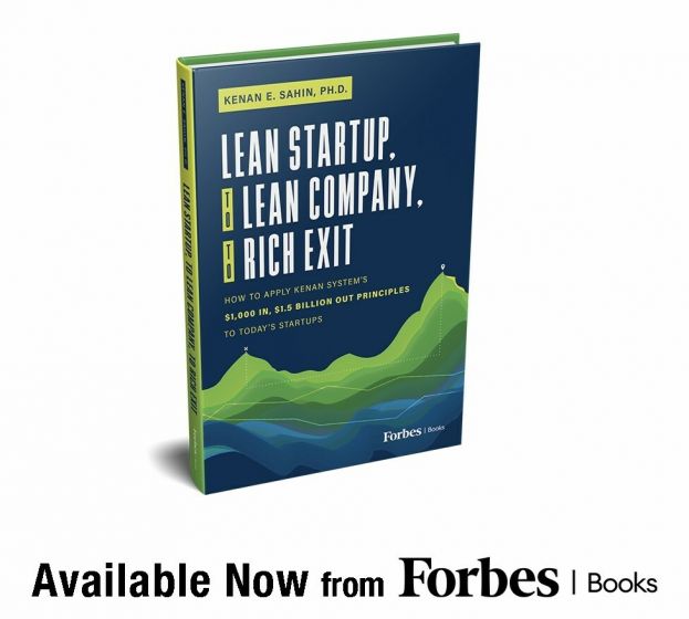 "Lean Startup, To Lean Company, To Rich Exit" by Dr. Kenan Sahin is released with Forbes Books